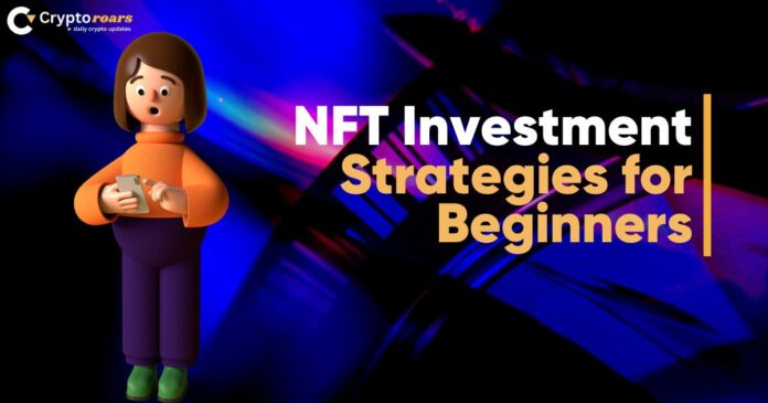 NFT Investment Strategies for Beginners