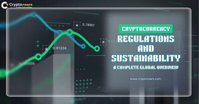 cryptocurrency-regulations-and-sustainability-a-complete-global-overview Cryptocurrency Regulations